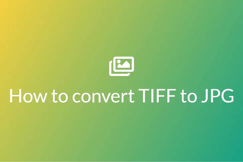 How to batch convert TIFF to JPG on Windows and macOS